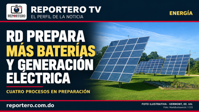 República Dominicana prepara cuatro procesos para ampliar baterías y generación eléctrica